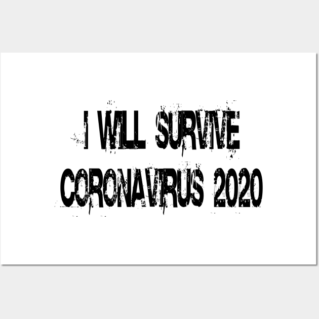 I Will Survive Corona 2020 T-Shirt Wall Art by Shirt Trend